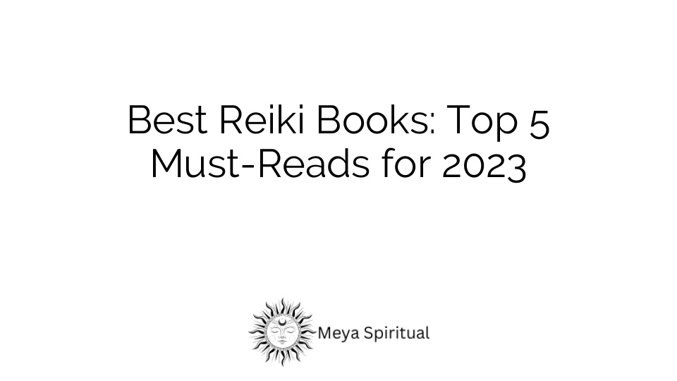 Best Reiki Books: Top 5 Must-Reads for 2023