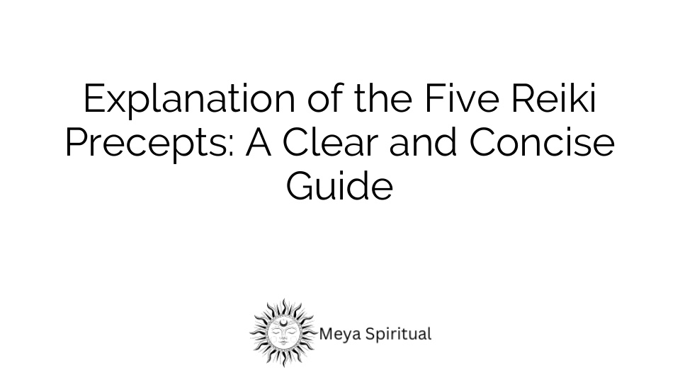 Explanation of the Five Reiki Precepts: A Clear and Concise Guide